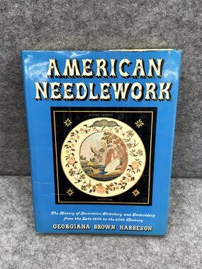 American Needlework by Georgiana Harbeson, Hardback, Bonanza Books